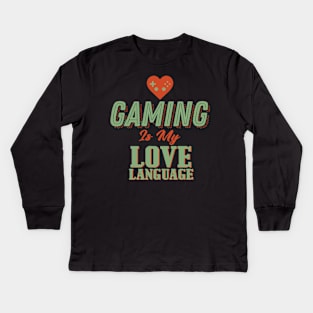 Gaming Is My Love Language Kids Long Sleeve T-Shirt